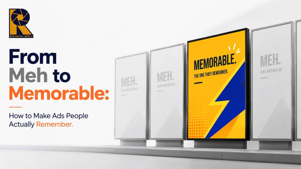 From Meh to Memorable: How to Make Ads People Actually Remember