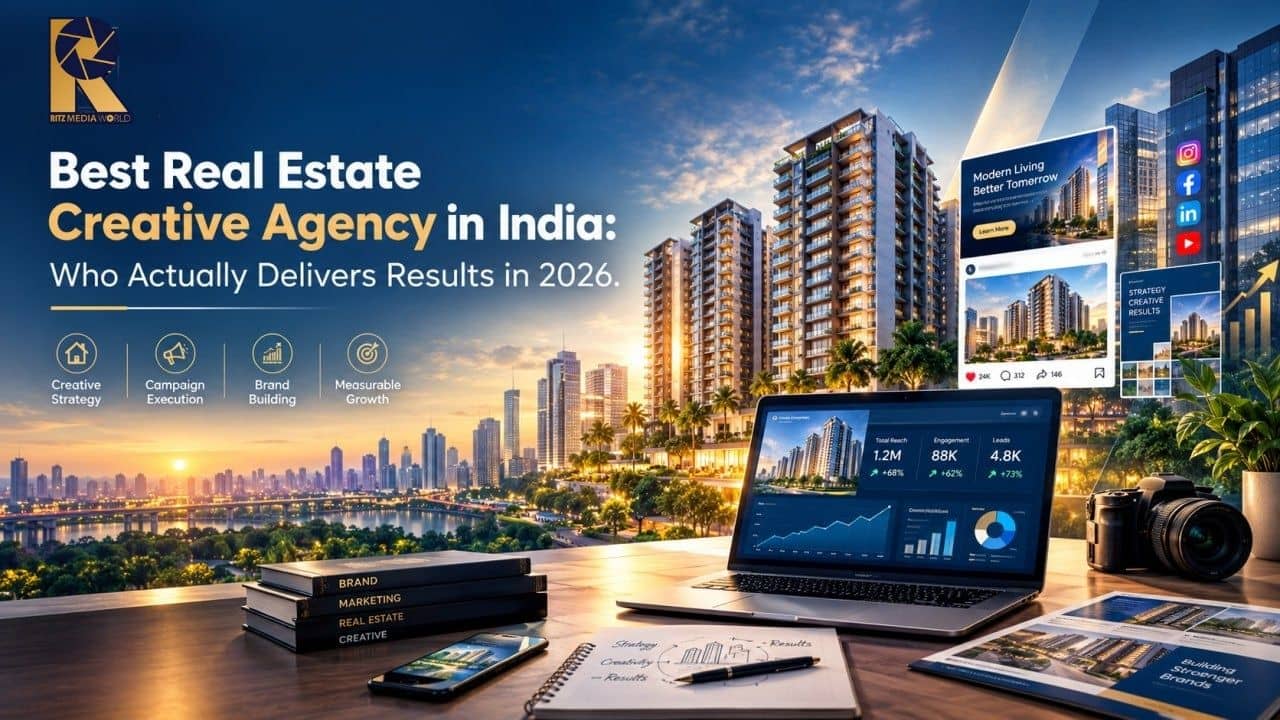 Best Real Estate Creative Agency in India: Who Actually Delivers Results in 2026